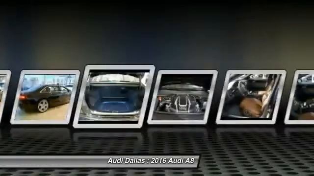 2016 Audi A8 Fort Worth,Certified Audis,Pre-Owned Audis,PreOwned Audis,Magna Elite Dealer GN008265 смотреть онлайн