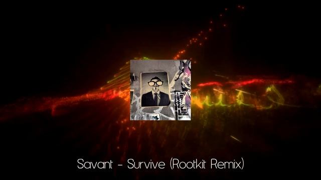 [DNB] [Free] Savant - Survive (Rootkit Remix) смотреть онлайн