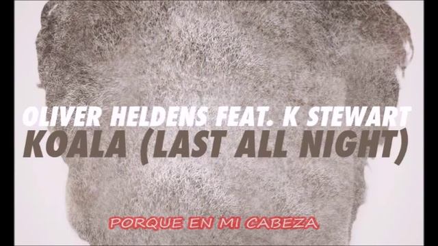 Last All Night (Koala) - Oliver Heldens ft KStewart SUBTITULADO ESPAÑOL смотреть онлайн
