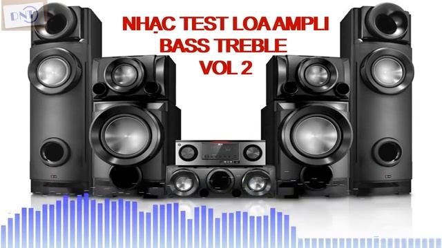 [LOSSLESS] Nhạc Test Loa Ampli || Full Bass Treble || VOL 2 смотреть онлайн