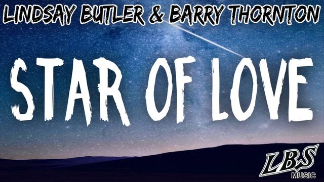 Star Of Love - Lindsay Butler & Barry Thornton (Butz N Baz) смотреть онлайн