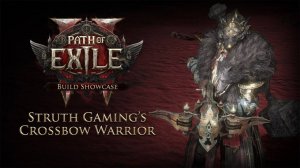 Демонстрация билдов Path of Exile 2 — Воин с самострелом от Struth Gaming.