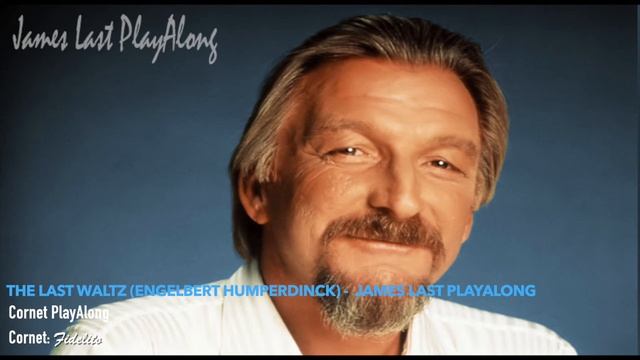 The Last Waltz (Engelbert Humperdinck) - James Last PlayAlong/Cornet PlayAlong смотреть онлайн