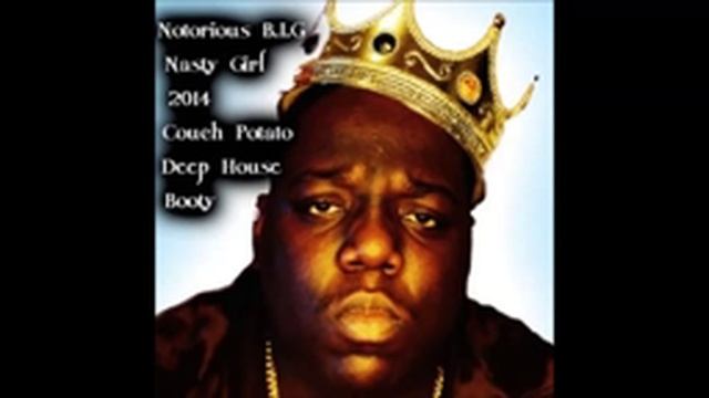 Notorious BIG - Nasty Girl (Couch Potato Deep House Booty) смотреть онлайн