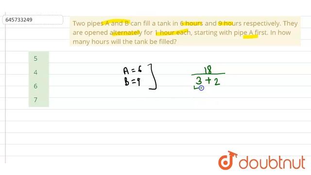Two pipes A and B can fill a tank in 6 hours and 9 hours respectively. They are opened alternate... смотреть онлайн