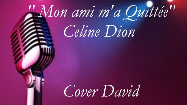 Mon amie ma quittée Céline Dion Cover David смотреть онлайн