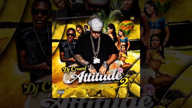 Dj Crowd - Attitude 2 Hosted by Jay Seven ( Classic Dancehall Reggae Mixtape ) смотреть онлайн