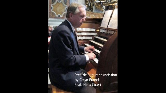 Prelude Fugue et Variation by Cesar Franck Feat. Herb Ciceri смотреть онлайн
