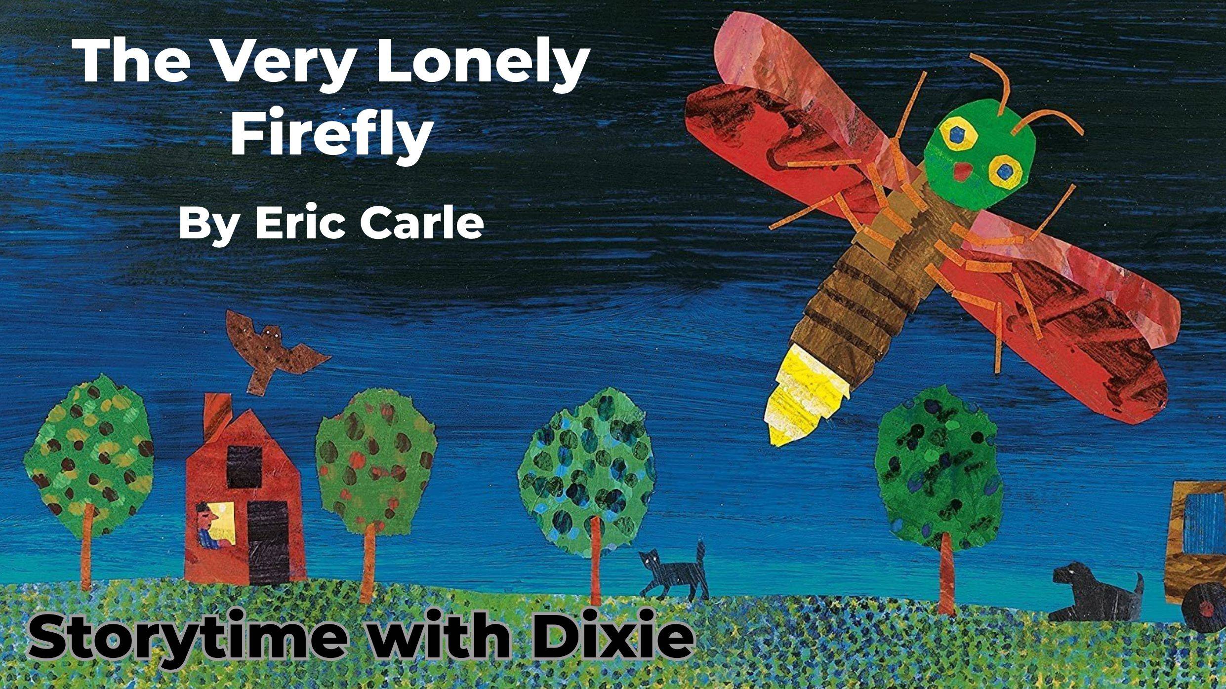 Storytime with Dixie - The Very Lonely Firefly, by Eric Carle смотреть онлайн