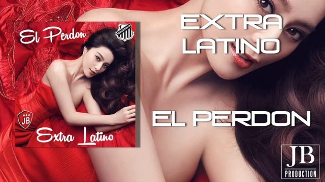 Extra Latino - El Perdon [Latino, Reggaeton, Dancehall, Salsa, Bachata, weekend, 2023] смотреть онлайн