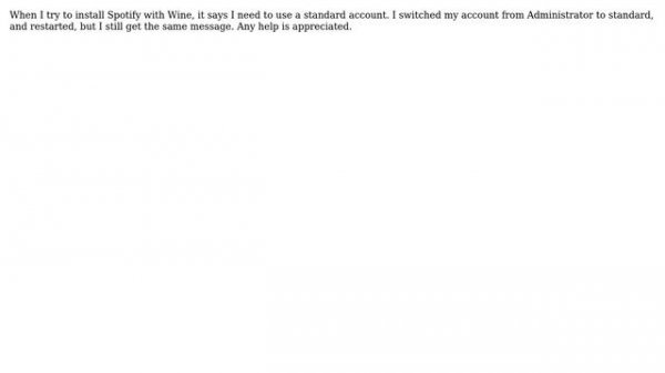 Trying to Install Spotify but it says I need a non administrator account