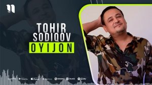 Tohir Sodiqov - Oyijon (music version)