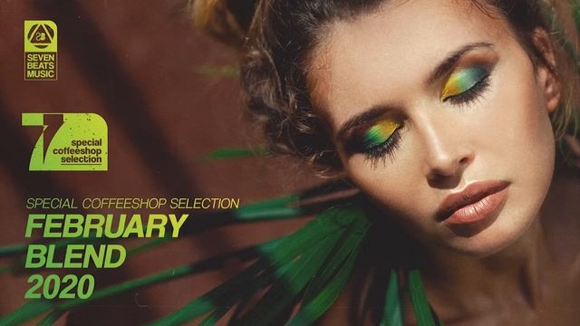 Special Coffeeshop Selection • February Blend • 2020 [Seven Beats Music] смотреть онлайн