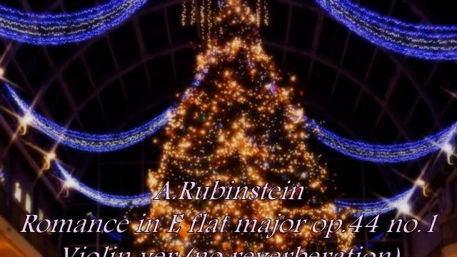 A.Rubinstein (ルービンシュタイン,ロマンス) Romance,Op.44-No.1~Violin ver. смотреть онлайн