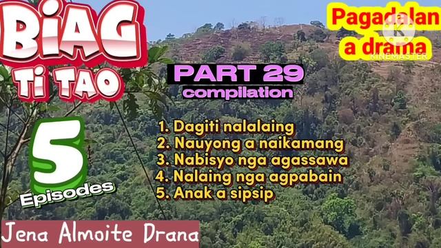 Part 29 compilation of Biag ti Tao/ PAG-ADALAN A DRAMA ilocano/ JENA ALMOITE DRAMA смотреть онлайн