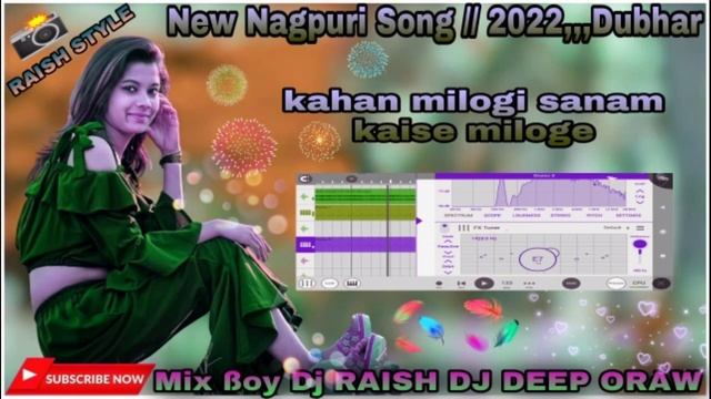 Kahan Milogi Sanam Kaise Miloge //= Dj Nagpuri Song // RAISH // DJ DEEP ORAW 🚸🚸 смотреть онлайн