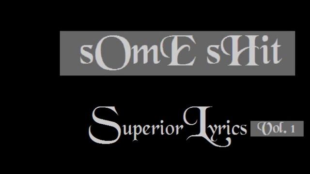 Some Shit-Superior Lyrics Mixtape INTRO смотреть онлайн
