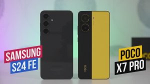 Poco X7 Pro - Samsung Galaxy S24 FE Что выбрать?