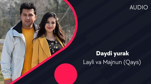 Layli Va Majnun (Qays) - Daydi Yurak | Лайли ва Мажнун (Кайс) - Дайди юрак (AUDIO)