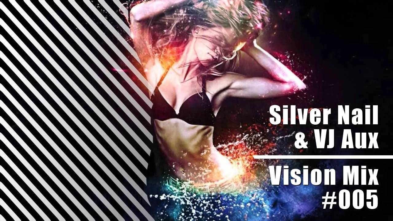 Silver Nail  &  VJ Aux -  Vision mix # 005