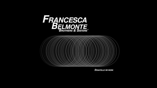 Francesca Belmonte - Brothers & Sisters (Donatello re-work) смотреть онлайн