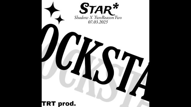 Shadow X TwoReasonTwo - Star* (TRT Prod.)