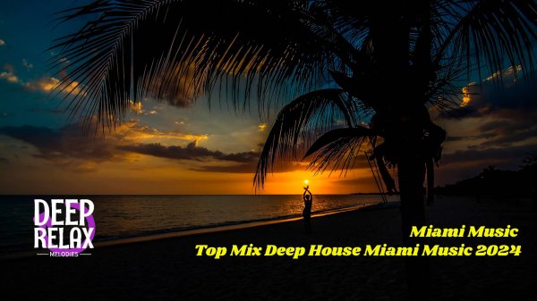 🌴Miami Music - Top Mix Deep House Miami Music 2024