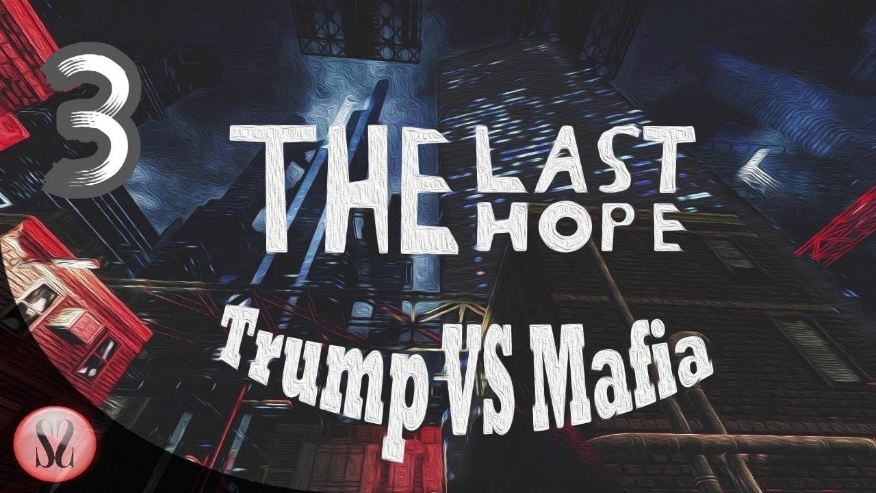Прохождение The Last Hope: Trump vs Mafia #3