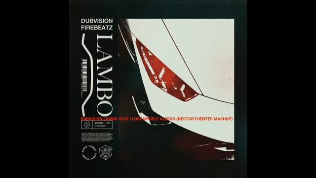 DUBVISION LAMBO VS IF I LOSE MYSELF ALESSO (NESTOR FUENTES MASHUP) смотреть онлайн