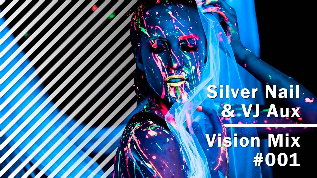 Silver Nail & VJ Aux - Vision mix # 001