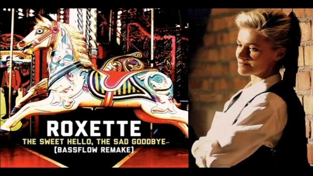 Roxette - The sweet hello, the sad goodbye смотреть онлайн
