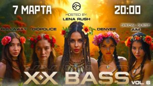 XX BASS LIVE 06 / Bullaway, Diopolice, Lena Rush, Denvee, AIM