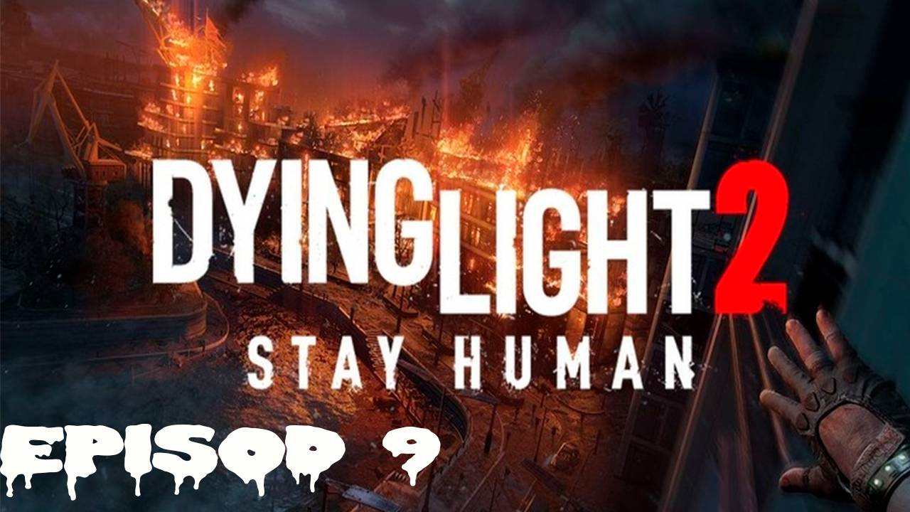 Прохождение игры - Dying Light 2 (без комментариев)