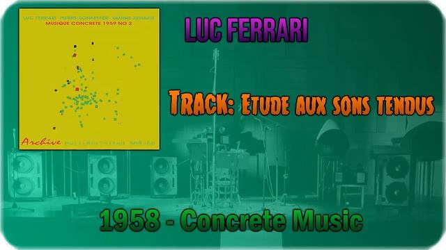♓️ Luc Ferrari - Etude Aux Sons Tendus [1958] ♓️ смотреть онлайн