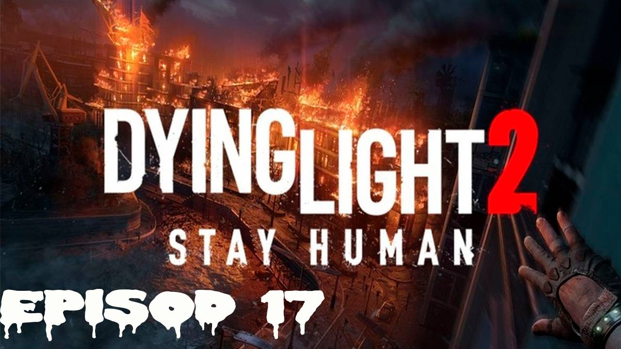 Прохождение игры - Dying Light 2 (без комментариев)