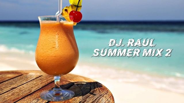❌ DJ. RAUL - SUMMER MIX 2 ❌ смотреть онлайн