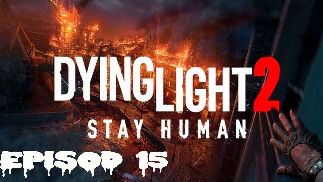 Прохождение игры - Dying Light 2 (без комментариев)