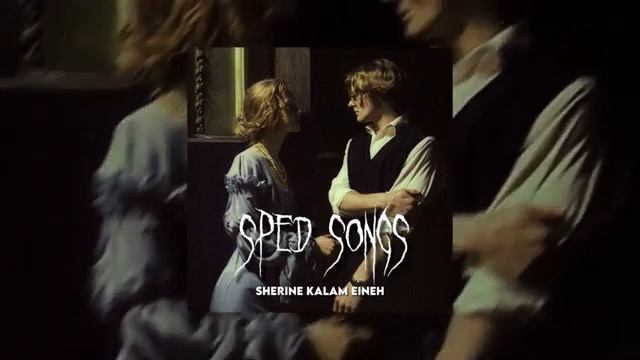 Sherine Kalam Eineh(speed Songs)