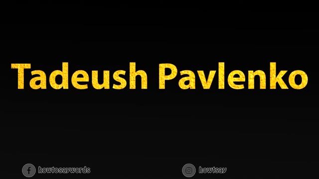 How To Pronounce Tadeush Pavlenko смотреть онлайн