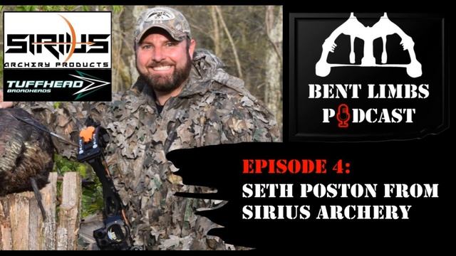 Bent Limbs Podcast Ep. 4 - Seth Poston From Sirius Archery смотреть онлайн