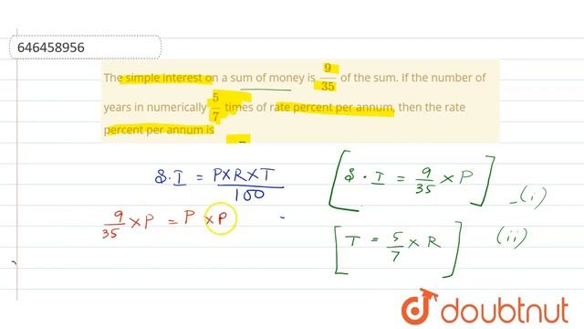 The simple interest on a sum of money is (9)/(35) of the sum. If the number of years in numerica... смотреть онлайн