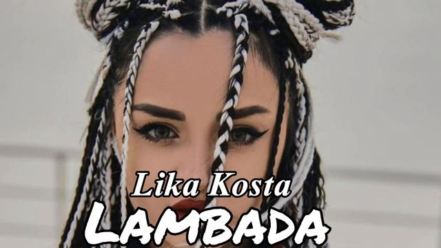 Lambada || Lika Kosta (Lambada Remix Song)