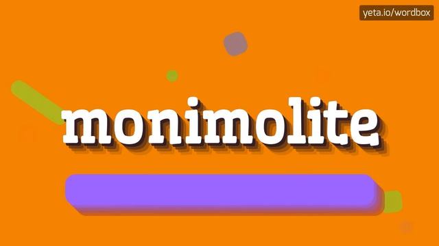 MONIMOLITE - HOW TO PRONOUNCE IT? #monimolite смотреть онлайн