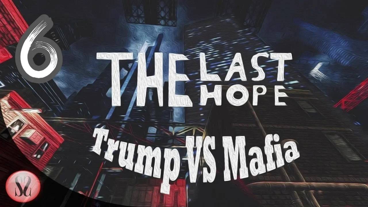 Прохождение The Last Hope: Trump vs Mafia #6