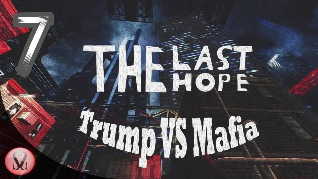 Прохождение The Last Hope: Trump vs Mafia #7 ФИНАЛ