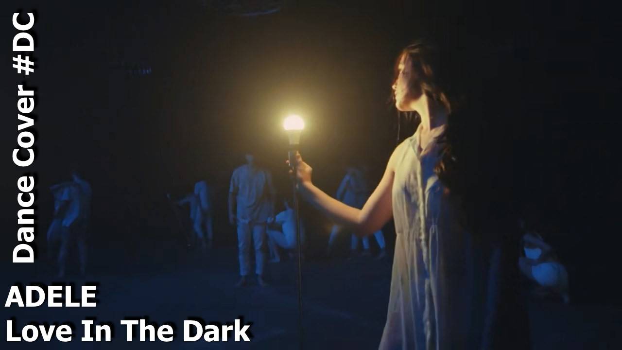 Dance Cover Love In The Dark by ADELE смотреть онлайн