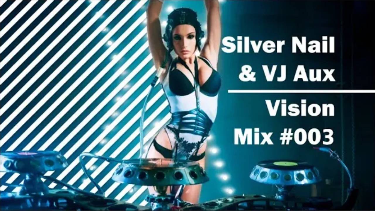 Silver Nail & VJ Aux -  Vision mix # 003