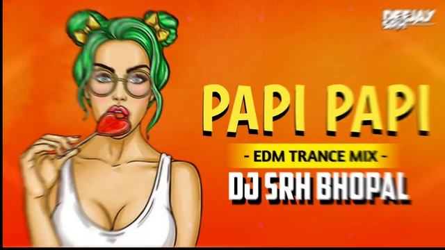 PAPI PAPI CHULO - EDM TRANCE || Remix 2024 || Dj Srh Bhopal | Dj Song || смотреть онлайн
