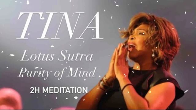 Tina Turner   Lotus Sutra   Purity Of Mind 2H Meditation