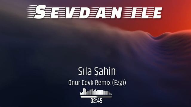 Sıla Şahin Sevdan İle (Onur Çevik Remix) смотреть онлайн